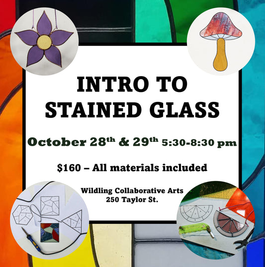 Intro to Stained Glass: Choose Your Own Adventure October 28th &29th