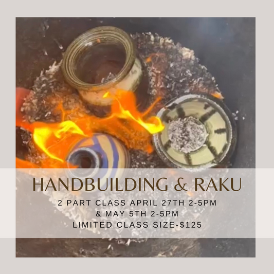 Handbuilding & Raku