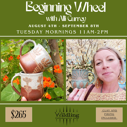 Beginning Wheel: Ceramic Fundamentals With Alli Currey: Tuesday Mornings August 2026