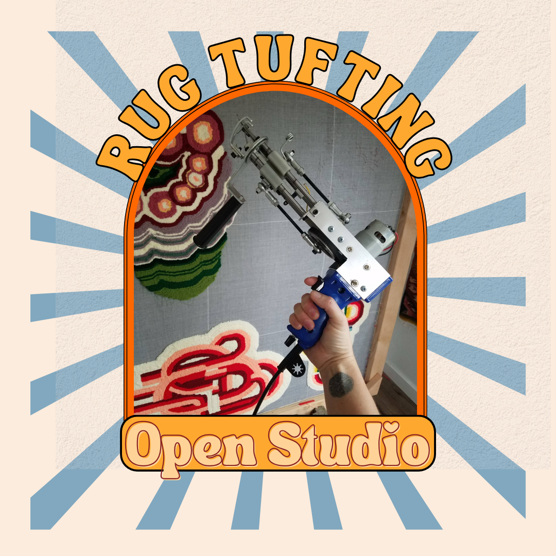 Rug Tufting Open Studio!