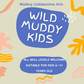 Wild Muddy Kids!