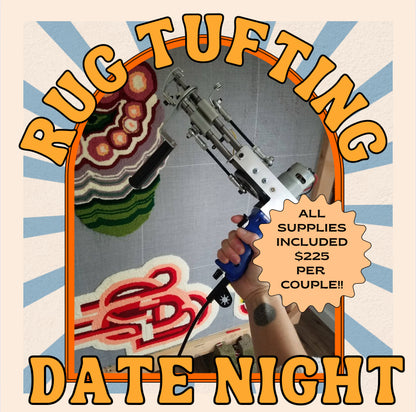 Rug Tufting: Date Night!