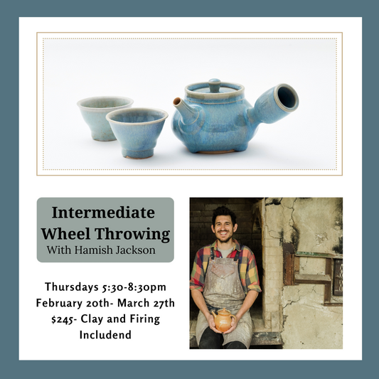 Intermediate Wheel: Ceramic Fundamentals With Hamish Jackson. Thurs. February 20th- March 27th 5:30-8:30pm