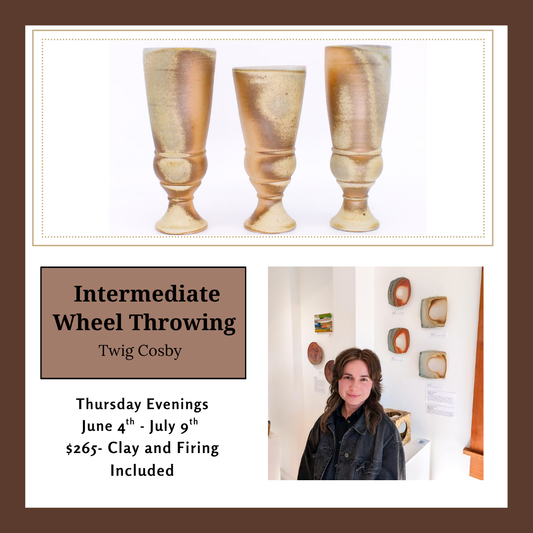 Intermediate Wheel: Ceramic Fundamentals With Twig Cosby June
