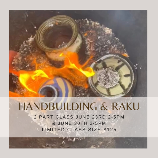 Handbuilding & Raku
