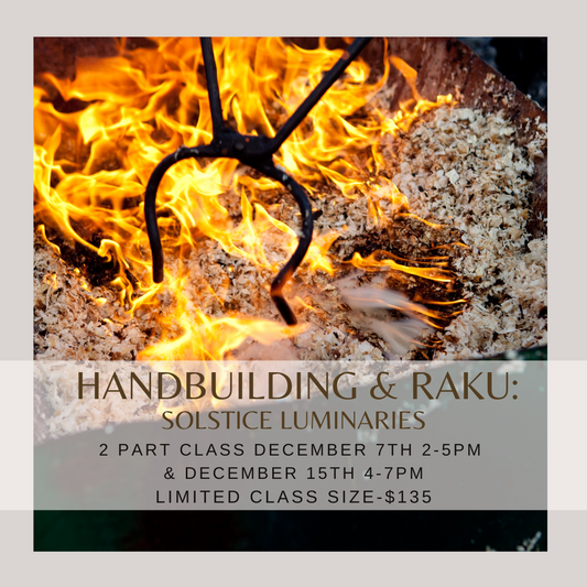 Handbuilding & Raku: Solstice Luminaries