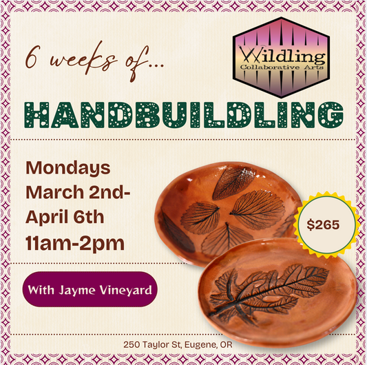 Handbuilding with Jayme Vineyard: Mondays; March 2nd-April 6th