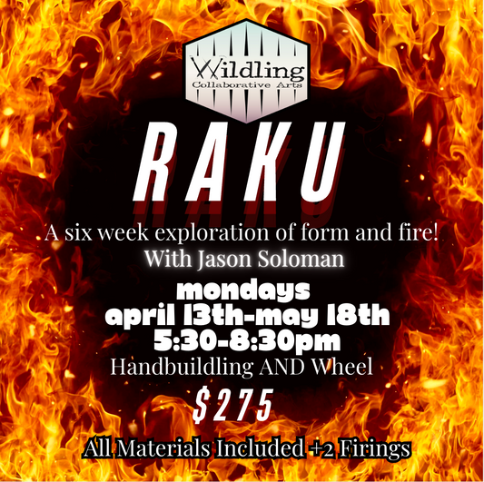 Raku: Handbuildling and Wheel