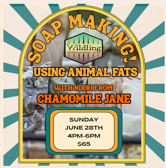 Intro to Soap Making with Animal Fats - June 28th