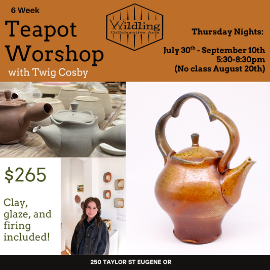 6 Week Tea Pot Workshop With Twig Cosby