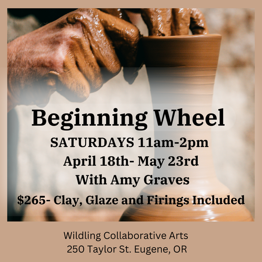 Beginning Wheel: SATURDAYS Ceramic Fundamentals With AMY GRAVES April